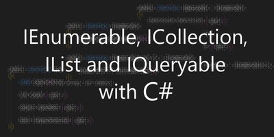Difference between IEnumerable, ICollection, IList and IQueryable. Did you know?