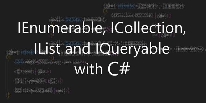 Difference between IEnumerable, ICollection, IList and IQueryable. Did you know?