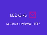 Messaging with MassTransit and RabbitMQ in .NET 7