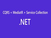 CQRS with MediatR and the Microsoft dependency injection container in .NET 6
