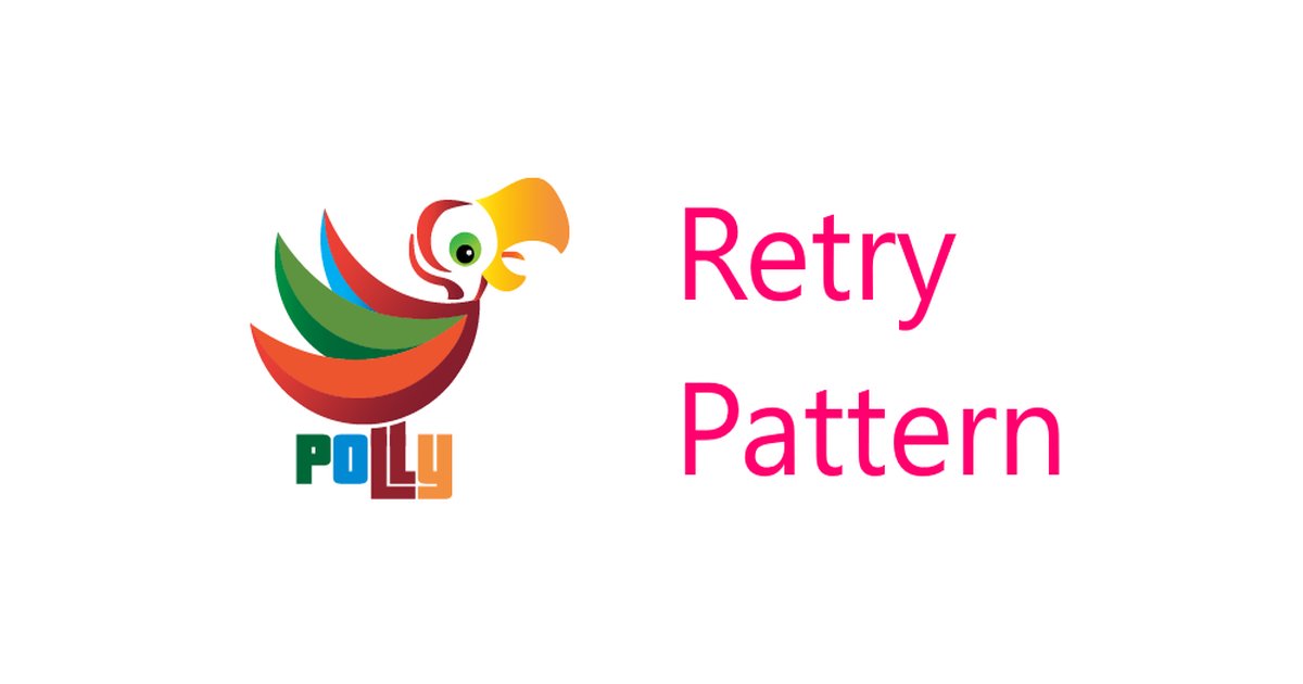Resilient Modern Apps with Polly in .NET - Retry Pattern | Tech ...